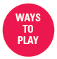 Ways to Play